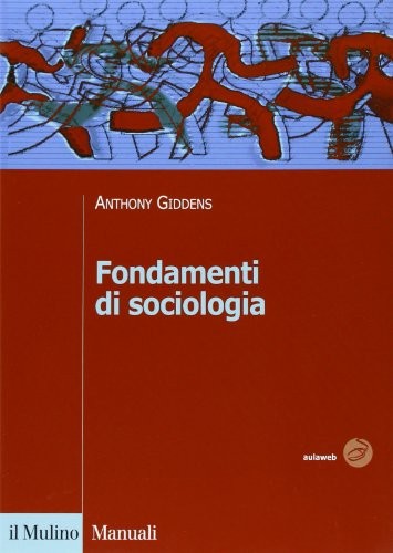 Giddens anthony fondamenti - anthony.,