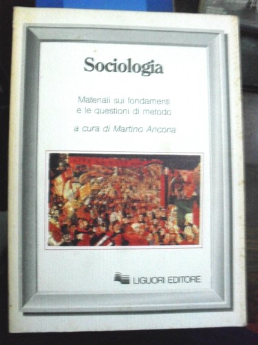 Sociologia fondamenti - sociologia,