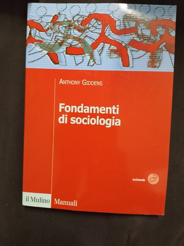 Anthony giddens fondamenti - giddens,